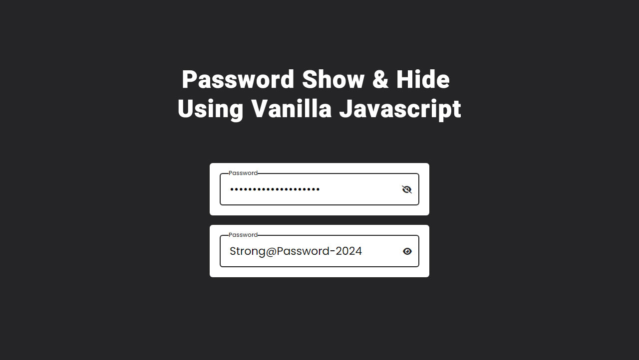 Password Show and Hide Using Vanilla JavaScript