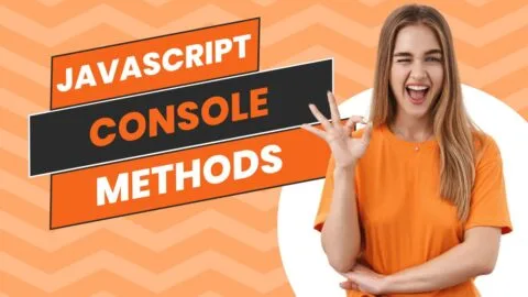 JavaScript Console Logging Methods
